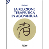 La Relazione Terapeutica in Agopuntura <br />