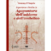 Esperienze Cliniche in Agopuntura dell'Addome e dell'Ombelico<br />