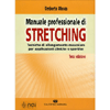 Manuale Professionale di Stretching<br />Tecniche di allungamento muscolare per applicazioni cliniche e sportive