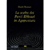 La scelta dei punti efficaci in agopuntura<br />