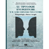 Le Tipologie Energetiche e il loro Riflesso nell’Uomo<br />Fisiopatologia clinica e terapia