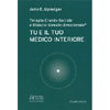 Tu e il Tuo Medico Interiore<br />Terapia Cranio-Sacrale e Rilascio Somato-Emozionale