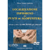 Localizzazione e Infissione dei Punti di Agopuntura<br />Schede e video dei 100 punti più utilizzati