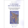 Il Mandala dei Fiori di Bach<br />Una nuova via di Benessere per Umani e Animali