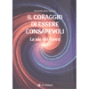 Il Coraggio di Essere Consapevoli<br />La via del fuoco