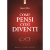 Come Pensi così Diventi<br />