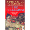 I Re Pellegrini<br />Chi erano davvero i Re Magi?