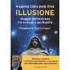 Illusione<br />Viaggio nell'invisibile tra scienza e spiritualità