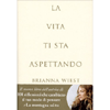 La Vita ti Sta Aspettando<br />