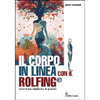 Il Corpo in Linea con il Rolfing<br />Esercizi per migliorare la postura