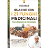 Guarire con i 21 Funghi Medicinali<br />Manuale pratico di micoterapia