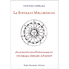 La Scuola di Melchisedeck<br />Alle radici dell'insegnamento di Omraam Mikhaël Aïvanhov