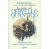 La Forza del Cervello Quantico<br />L'incredibile scienza di come la tua mente crea la tua realtà
