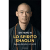 Lo Spirito Shaolin<br />Saggezza, disciplina e arti marziali