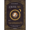 L'Antica Arte della Tasseomanzia<br />Come leggere le foglie di tè e i fondi di caffè