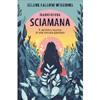 Diario di una Sciamana<br />Il cammino segreto di una monaca guerriera