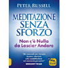 Meditazione senza Sforzo<br />Non c'è Nulla da Lasciar Andare
