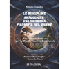 Le Discipline Analogiche una Moderna Filosofia del Vivere<br />Una sosrprendente via per una Trasformazione Emozionale