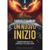 Un Nuovo Inizio<br />I grandi cambiamenti che porteranno a una nuova civiltà