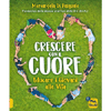 Crescere con il Cuore <br />Educare i Giovani alla Vita