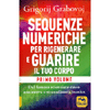 Sequenze Numeriche per Rigenerare e Guarire il Tuo Corpo - Vol. 1<br />Dal famoso scienziato russo una nuova e straordinaria tecnica