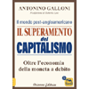 Il Superamento del Capitalismo<br />Il mondo post-angloamericano. Oltre l'economia della moneta a debito