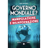Governo Mondiale?<br />Manipolazione e disinformazione
