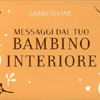 Messaggi dal Tuo Bambino Interiore<br />50 carte per riconnetterti alla gioia