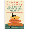 Alla Ricerca della Sicurezza Perduta<br />Conoscere e superare l'insicurezza personale