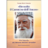 Ho Scelto il Cammino dell'Amore<br />Una biografia di Omraam Mikhaël Aïvanhov