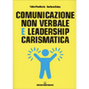 Comunicazione non Verbale e Leadership Carismatica<br />