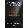 Padroni nell'Ombra<br />La nuova élite ebraica che governa il mondo. Chi sono e come operano