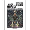 Lo Yoga delle Piante Maestre<br />Una via sciamanica alla liberazione?