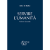 Servire L'Umanità - Secondo Volume<br />Compendio di Estratti Scelti dalle Opere di Alice Bailey 