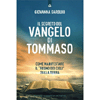 Il Segreto del Vangelo di Tommaso<br />Come manifestare il Regno dei Cieli sulla Terra.