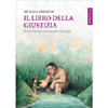 Il Libro della Giustizia<br />Nuovi dialoghi con i maestri invisibili