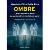 Ombre<br />L'altro lato delle cose: la realtà oltre i confini dei sensi