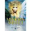 Memoria Animale<br />Il popolo dei nostri fratelli animali ci parla