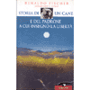 Storia di un cane e del padrone a cui insegno la libertà
