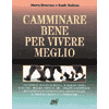 Camminare bene per vivere meglio<br />