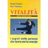 Vitalità. Il libro delle persone che hanno molta energia