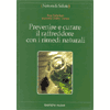 Prevenire e curare il raffreddore con rimedi naturali