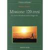 Missione 120 anni<br />le nuove frontiere della longevità