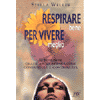 Respirare bene per vivere meglio