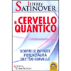 Il Cervello Quantico<br />Scopri le infinite potenzialità del tuo cervello