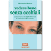 Vedere bene senza occhiali<br />