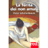 La Ferita dei non Amati<br />