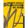 Impatto sociale della globalizzazione nel mondo<br />