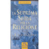 La suprema sfida per la religione