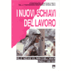 I nuovi schiavi del lavoro<br />
